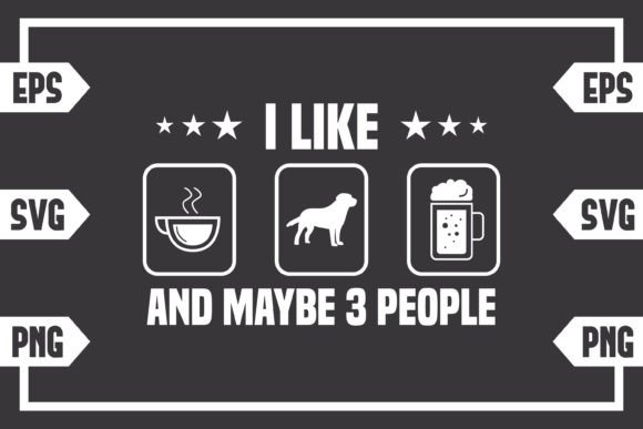 I Like Coffee Dog Beer and Maybe 3