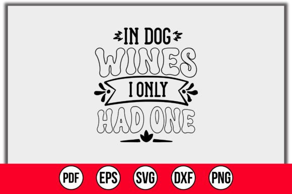 In Dog Wines I Only Had One